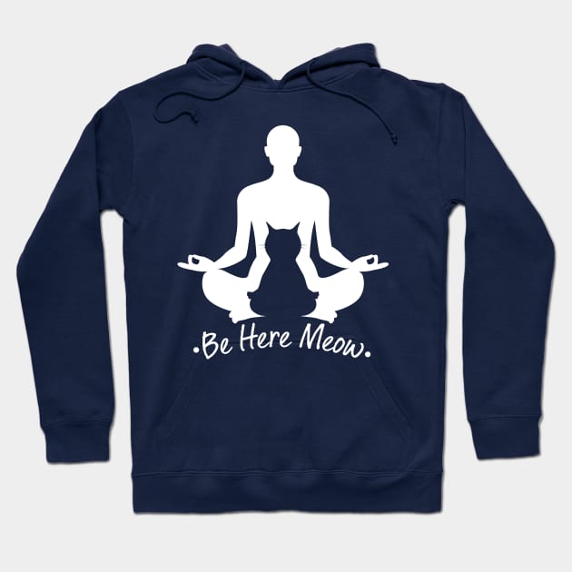 Be Here Meow Yoga With Cats Lovers Gift Hoodie by klimentina